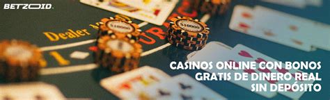 casinos online dinero gratis sin deposito